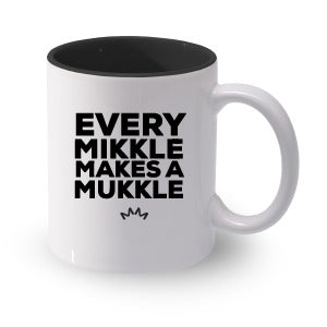 Every Mikkle Makes a Mukkle Mug